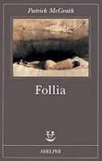 FOLLIA -  romanzo di Patrick McGrath