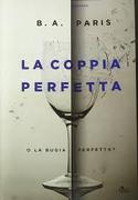 LA COPPIA PERFETTA - romanzo di B.A. Paris