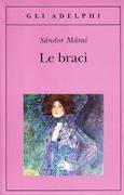 LE BRACI  -  romanzo di  Sandor Marai